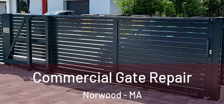 Commercial Gate Repair Norwood - MA