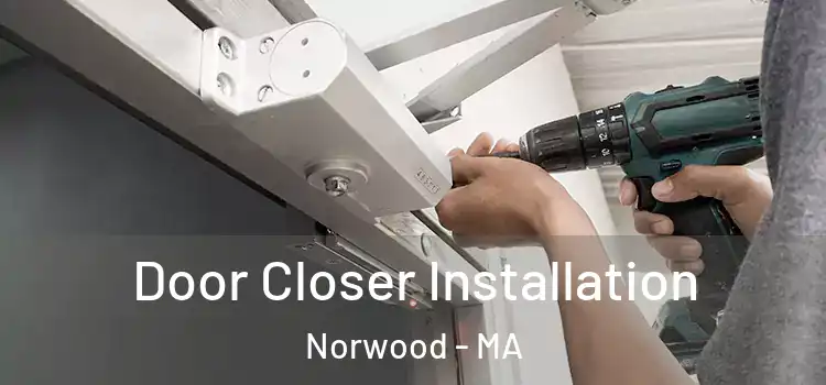 Door Closer Installation Norwood - MA