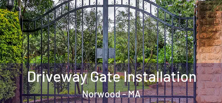  Driveway Gate Installation Norwood - MA
