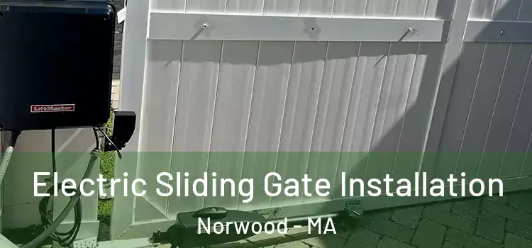 Electric Sliding Gate Installation Norwood - MA