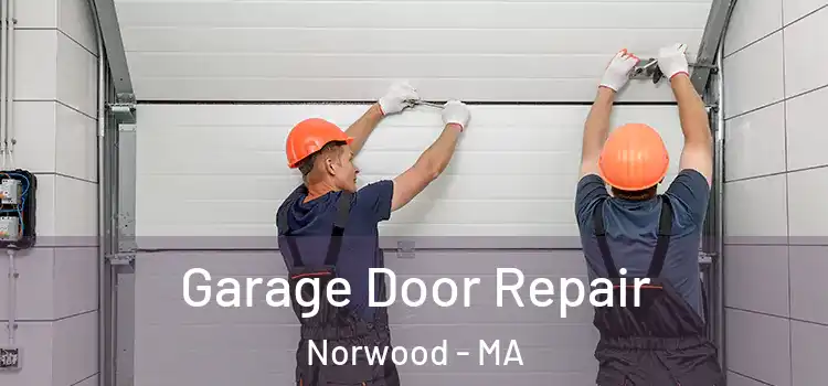  Garage Door Repair Norwood - MA