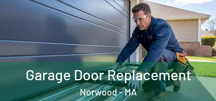  Garage Door Replacement Norwood - MA