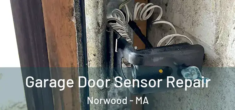 Garage Door Sensor Repair Norwood - MA