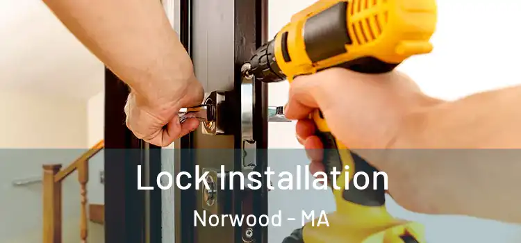  Lock Installation Norwood - MA