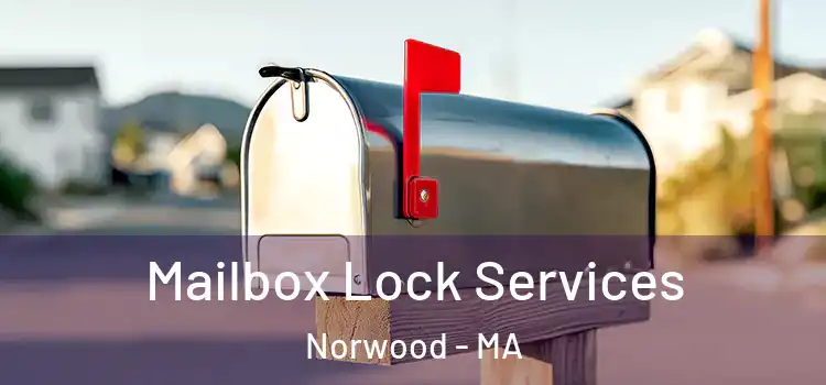  Mailbox Lock Services Norwood - MA