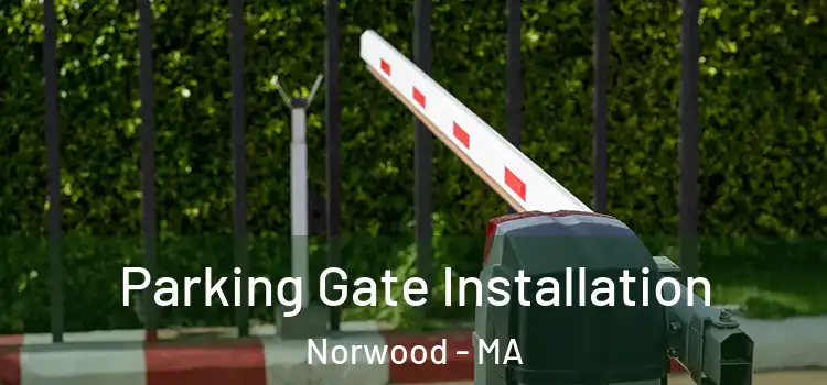  Parking Gate Installation Norwood - MA