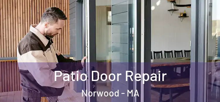  Patio Door Repair Norwood - MA