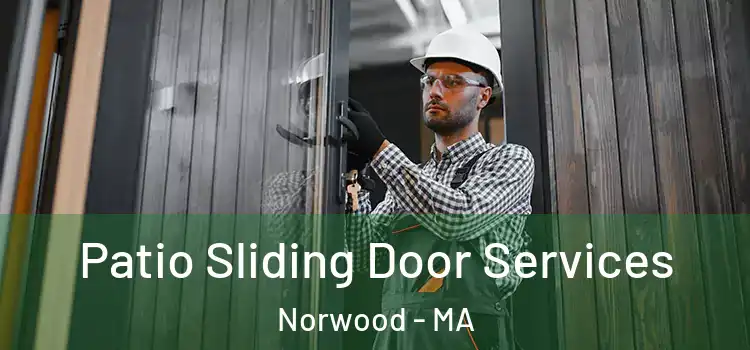 Patio Sliding Door Services Norwood - MA
