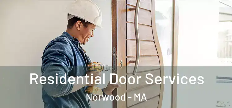Residential Door Services Norwood - MA