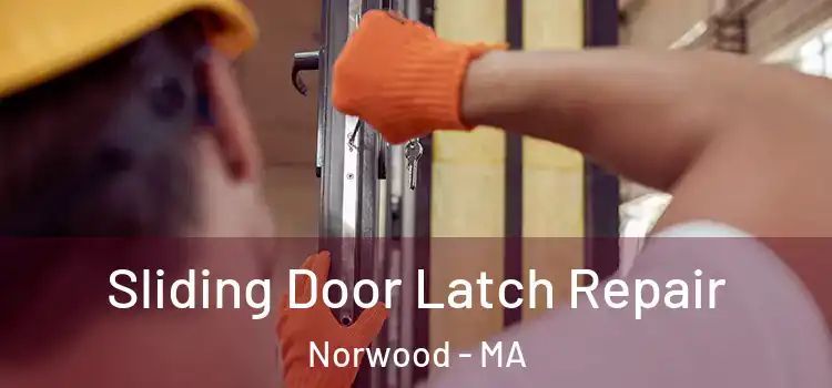 Sliding Door Latch Repair Norwood - MA