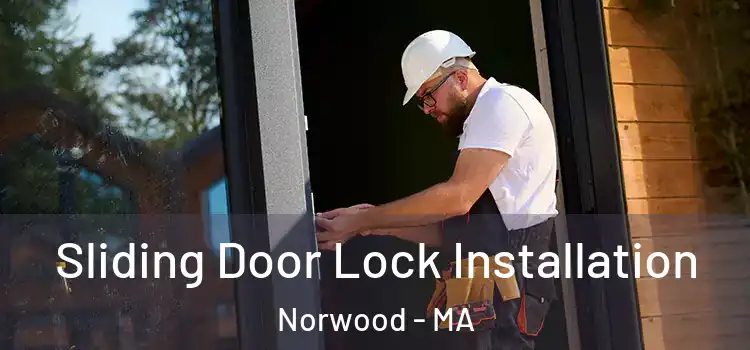 Sliding Door Lock Installation Norwood - MA