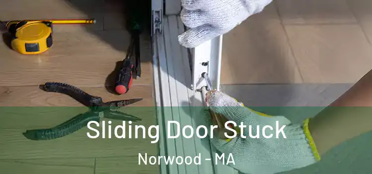  Sliding Door Stuck Norwood - MA